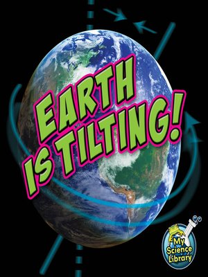 cover image of Earth Is Tilting!